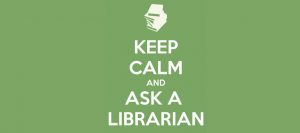 Keep Calm Ask a Librarian