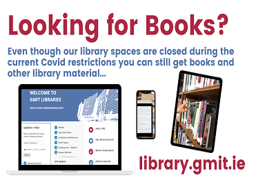 Looking for books go to library.gmit.ie